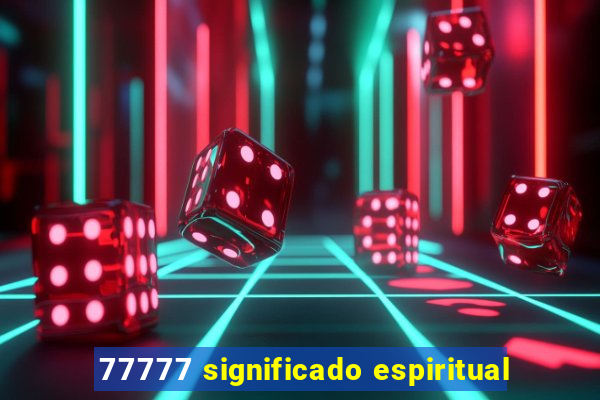 77777 significado espiritual